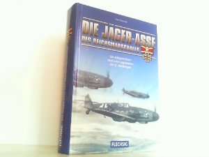 gebrauchtes Buch – Kurowski Franz – Die Jäger-Asse des Reichsmarschalls - Die erfolgreichsten deutschen Jagdpiloten des 2. Weltkriegs.