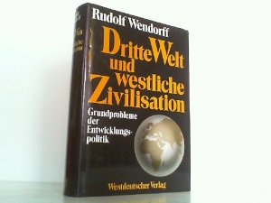 gebrauchtes Buch – Rudolf Wendorff – Dritte Welt und westliche Zivilisation. Grundprobleme der Entwicklungspolitik.