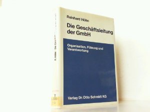 Die Geschäftsleitung der GmbH. Organisation, Führung und Verantwortung.