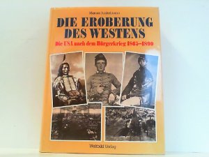 gebrauchtes Buch – Marcus Junkelmann – Die Eroberung des Westens. Die USA nach dem Bürgerkrieg 1865 - 1890.