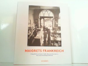 Maigrets Frankreich: Fotografiert von Brassaï, Cartier-Bresson, Doisneau u.a. Mit Texten von Georges Simenon.