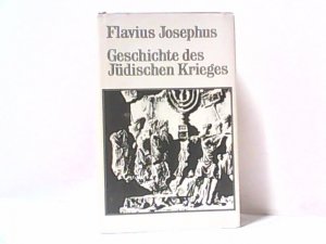 gebrauchtes Buch – Flavius Josephus – Geschichte des Jüdischen Krieges. Aus dem Griechischen. Übersetztung von Heinrich Clementz.