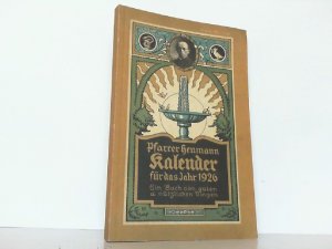 gebrauchtes Buch – Pfarrer Heumann – Kalender für das Jahr 1926. Ein Buch von guten und nützlichen Dingen.