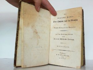 Der sinnreiche Junker Don Quixote von la Mancha. Hier nur Erster und zweiter Theil in einem Buch. Übersetzt von Dietrich Wilhelm Soltau .