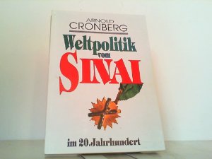 gebrauchtes Buch – Arnold Cronberg – Weltpolitik vom Sinai im 20. Jahrhundert. Ein Blick in die Werkstatt der unsichtbaren Väter.