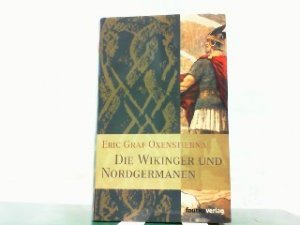 gebrauchtes Buch – Oxenstierna, Eric Graf – Die Wikinger und Nordgermanen.