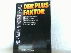 Der Plusfaktor. Der Unterschied, der dich zum Gewinner macht und dein Leben revolutioniert.