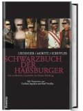 gebrauchtes Buch – Leidinger, Hannes – Das Schwarzbuch der Habsburger. Die unrühmliche Geschichte eines Herrschergeschlechtes.