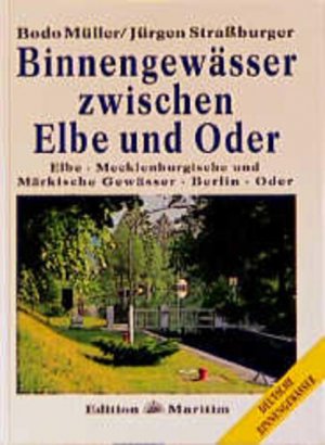 gebrauchtes Buch – Müller, Bodo / Straßburger, Jürgen – Binnengewässer zwischen Elbe und Oder. Elbe - Mecklenburgische und Märkische Gewässer - Berlin - Oder.