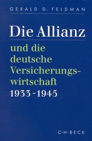 gebrauchtes Buch – Feldman, Gerald D – Die Allianz und die deutsche Versicherungswirtschaft 1933 - 1945.