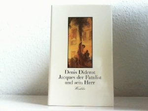 Jacques der Fatalist und sein Herr. Aus dem Französischen übersetzt von Jens Ihwe.