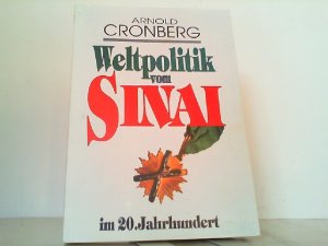 gebrauchtes Buch – Arnold Cronberg – Weltpolitik vom Sinai im 20. Jahrhundert. Ein Blick in die Werkstatt der unsichtbaren Väter.