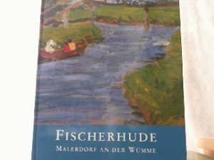 gebrauchtes Buch – Riedel, Karl Veit und Wolf-Dietmar Stock – Fischerhude. Malerdof an der Wümme.