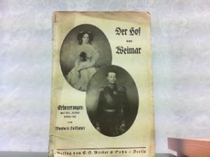 Der Hof von Weimar unter Grossherzog Carl Alexander und Grossherzogin Sophie - Erinnerungen aus den Jahren 1893-97.