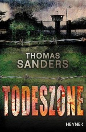 gebrauchtes Buch – Thomas Sanders – Todeszone. Die spektakulären Operationen einer deutschen Eliteeinheit. Ein Topagent packt aus.