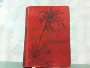 Der Weltteil Australien. Hier 4 Bände in einem Buch komplett ! I.Abt. Der Australkontinent und seine Bewohner. - II.Abt. Die Kolonien des Australkontinents […]