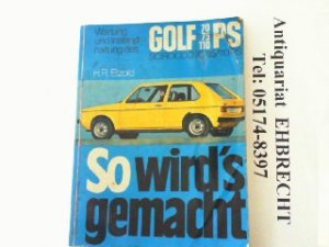 gebrauchtes Buch – Hans-Rüdiger Etzold – So wird's gemacht. Wartung und Instandhaltung des Golf 70/75/110 PS, Scirocco 70/85/110 PS.