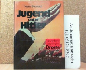 gebrauchtes Buch – Heinz Boberach – Jugend unter Hitler. Aus der Reihe : Fotografierte Zeitgeschichte Droste.