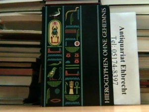 gebrauchtes Buch – Karl-Th. Zauzich – Hieroglyphen ohne Geheimnis. Eine Einführung in die Altägyptischen Schrift für Museumsbesucher und Ägyptentouristen. Kulturgeschichte der Antiken Welt Band 6.