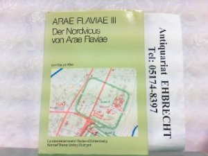 Arae Flaviae III. Der Nordvicus von Arae Flaviae. Neue Unterschungen am Nördlichen Stadtrand des römischen Rottweil. Landesdenkmalamt Baden-Württemberg […]