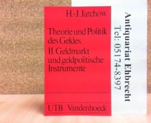 gebrauchtes Buch – Jarchow, H.-J – Theorie und Politik des Geldes. II. Geldmarkt und geldpolitische Instrumente. Uni Taschenbücher UTB 346.