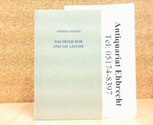 Das frühe Rom und die Latiner. Aus dem Englischen übersetzt von Frank Kolb