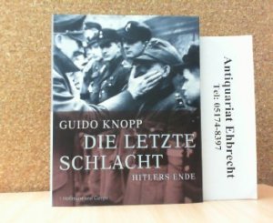 gebrauchtes Buch – Guido Knopp – Die letzte Schlacht. Hitlers Ende. Dokumentation: Mario Sporn.