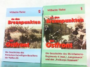 An den Brennpunkten der Ostfront. Hier in 2 Bänden komplett ! - 1. Die Geschichte des SS-Infanterie-Regiments 4 (mot.) "Langemarck" und des "Freikorps […]