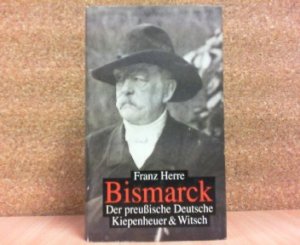 Fürst Bismarck. Der preußische Deutsche.