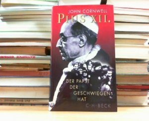 gebrauchtes Buch – John Cornwell – Pius XII. Der Papst, der geschwiegen hat. Aus dem Englischen übersetzt von Klaus Kochmann.