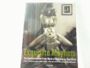 gebrauchtes Buch – Theo Ehret – Exquisite Mayhem: The Spectacular and Erotic Photography of Theo Ehret (Taschen's photobooks).