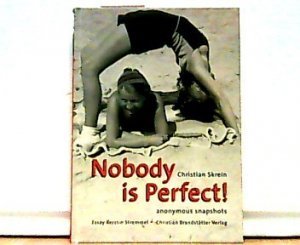 gebrauchtes Buch – Christian Skrein – Nobody is perfect!  Anonymous snapshots.