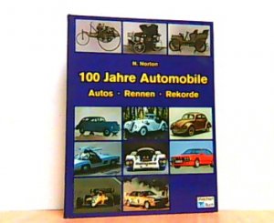 100 Jahre Automobile. Autos. Rennen. Rekorde.