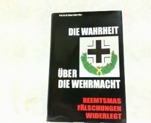 gebrauchtes Buch – Sojka, Prof.Dr.Dr – Die Wahrheit über die Wehrmacht - Reemtsmas Fälschungen widerlegt.