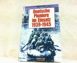 gebrauchtes Buch – Fred Koch – Deutsche Pioniere im Einsatz 1939-1945 - Eine Chronik in Bildern.