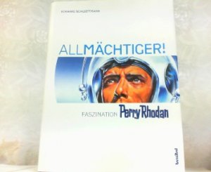 Allmächtiger! - Faszination Perry Rhodan.