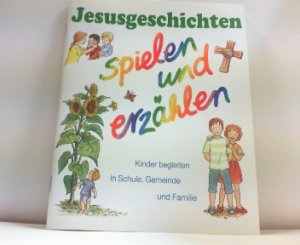 gebrauchtes Buch – Dietrich Steinwede und Ingrid Ryssel – Jesusgeschichten - spielen und erzählen. Kinder begleiten in Schule, Gemeinde und Familie.