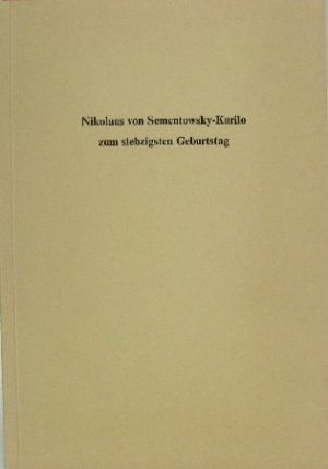 Nikolaus von Sementowsky-Kurilo. Zum siebzigsten Geburtstag 28. August 1971. Mitarbeiter:  Helmut Presser, Fritz Bajorat, Hans Mislin, Siegfried Müller-Markus, Golo Mann, Manuel Sarkisyanz.