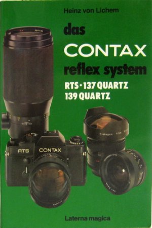 Das Contax Reflexsystem. Mit Contax RTS. Contax 137 Quartz. Contax 139 Quartz.