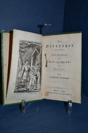 Die Ostereyer : eine Erzählung zum Ostergeschenke für Kinder. von d. Verf. d. Genovefa [d.i.]