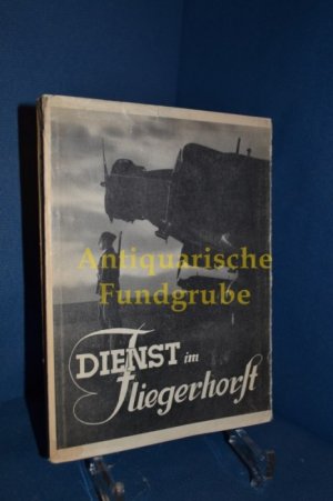 Dienst im Fliegerhorst. Der Dienst in der Luftwaffe , Bd. 8