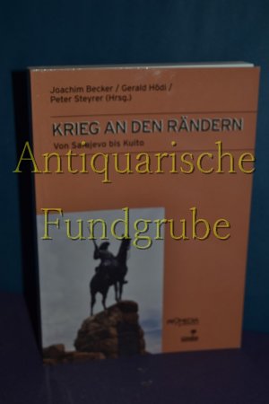 gebrauchtes Buch – Becker, Joachim  – Krieg an den Rändern : von Sarajewo bis Kuito. Joachim Becker ... (Hrsg.)