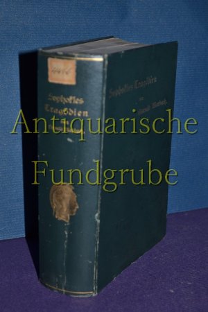 König Oidipus m. ausf. Erläuterung /Odipus in Kolonos / Antigone / Trachinerinnen / Ajas / Elektra / Pholoktetes m. ausf. Erläuterung