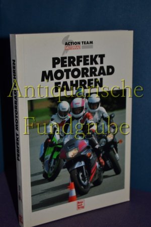 gebrauchtes Buch – Perfekt Motorrad fahren. Motorrad-Action-Team