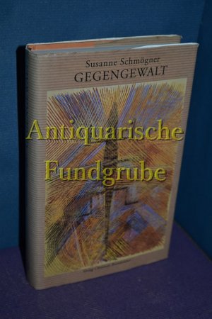 gebrauchtes Buch – Susanne Schmögner – Gegengewalt : Roman. gebrauchtes Buch – Susanne Schmögner – Gegengewalt : Roman.