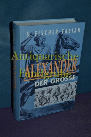 Alexander der Große. S. Fischer-Fabian