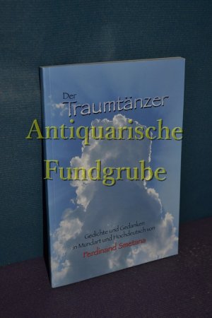 Der Traumtänzer : Gedichte und Gedanken in Mundart und Hochdeutsch. von