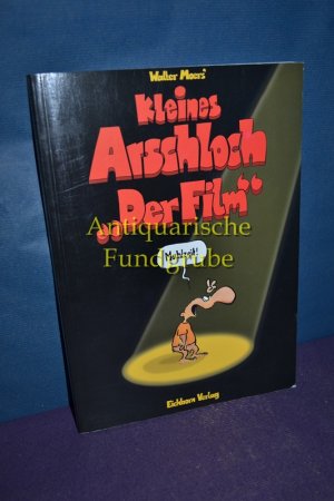 Walter Moers' Kleines Arschloch, Der Film : Mahlzeit!. hrsg. von Hans Zippert