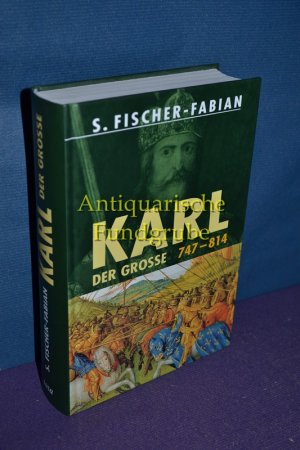 Karl der Große : 747 - 814. S. Fischer-Fabian