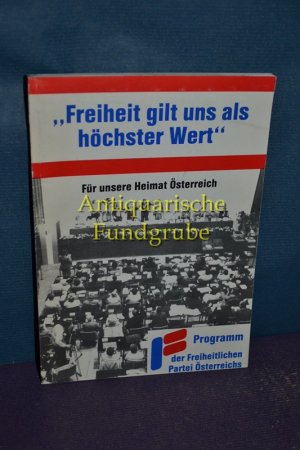 gebrauchtes Buch – Kroupa, F. Wilhelm – Das Parteiprogramm der FPÖ 1985 : beschlossen am Programmparteitag 1. und 2. Juni 1985 in Salzburg.